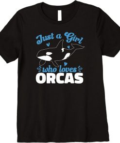 Whales Funny Orca Lovers Just A Girl Who Loves Orcas Premium T-Shirt