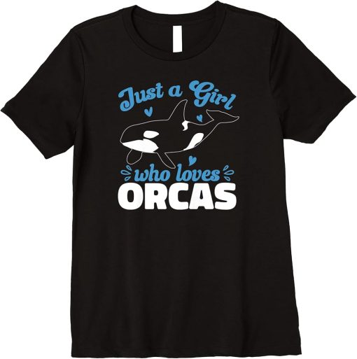 Whales Funny Orca Lovers Just A Girl Who Loves Orcas Premium T-Shirt