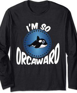 Orca Lovers Graphic - Funny Killer Whale Quote Ocean Kids Long Sleeve T-Shirt